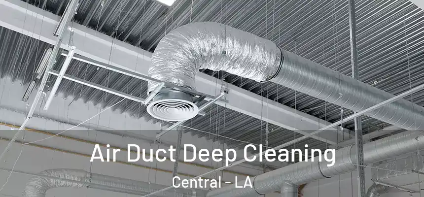  Air Duct Deep Cleaning Central - LA