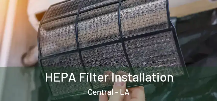  HEPA Filter Installation Central - LA