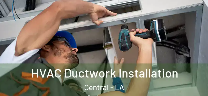  HVAC Ductwork Installation Central - LA