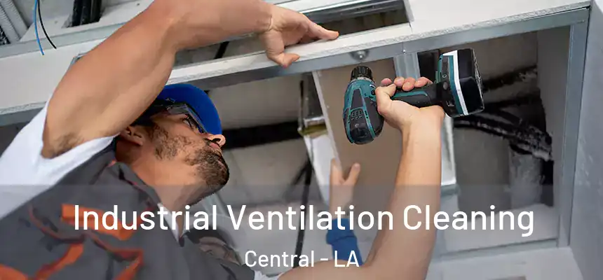  Industrial Ventilation Cleaning Central - LA