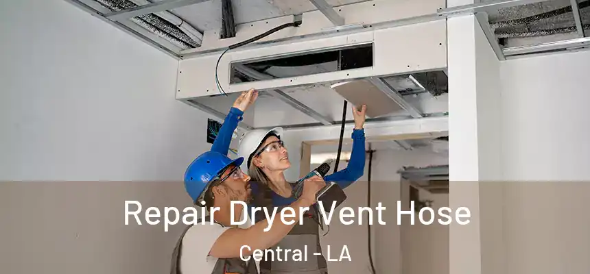  Repair Dryer Vent Hose Central - LA