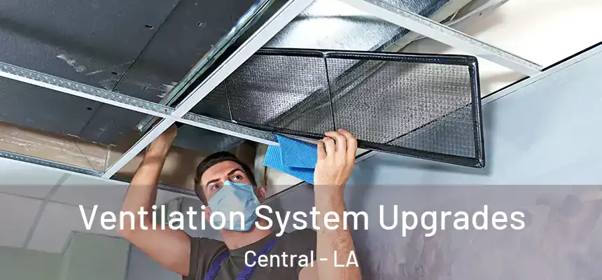  Ventilation System Upgrades Central - LA